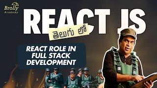 Role of React Js in Full Stack Development | React Js Tutorials in Telugu | Brolly Academy