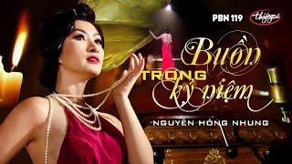 PBN 119 | Nguyễn Hồng Nhung - Buồn Trong Kỷ Niệm
