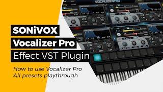 SONiVOX Vocalizer Pro - An effect VST plugin - Vocoder - All presets playthrough in Studio One