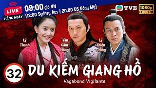 Phim TVB Du Kiếm Giang Hồ (Vagabond Vigilante) 32/40 | Hà Gia Kính, Quách Thiện Ni | 2006