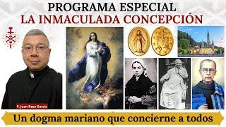 La Inmaculada Concepción: Un Dogma Mariano que concierne a todos. Programa Especial.