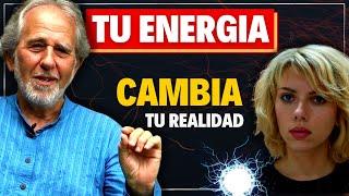 TU ENERGÍA CONTROLA Y CAMBIA TU REALIDAD | bruce lipton