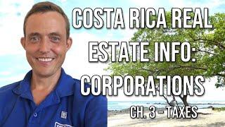 Costa Rica Real Estate Info #8.3 - Corporations Ch. 3 - Taxes