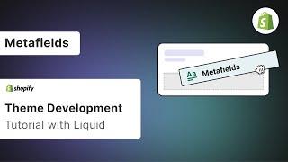 Shopify Theme Development - Metafields Tutorial