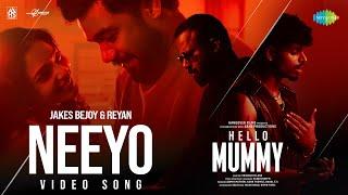 Neeyo - Video Song | Hello Mummy | Reyan | Jakes Bejoy | Sharaf U Dheen, Aishwarya Lekshmi