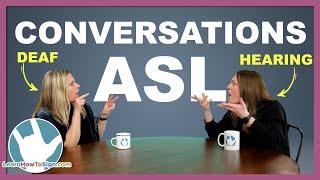 4 Rules for Having an ASL Conversation | Hearing and Deaf