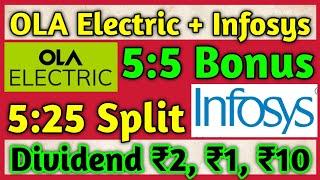 OLA Electric + Infosys Ltd • Stocks Declared High Dividend, Bonus & Split With Ex Date's