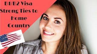 B1/B2 VISA HOW TO SHOW STRONG TIES TO HOME COUNTRY