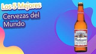 Los 5 Mejores Cervezas del Mundo