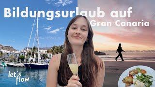 Bildungsurlaub muss nicht langweilig sein! ️ Gran Canaria Vlog