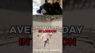 Average day in London (Twitch-snn0ke) #gaming #funny #reels