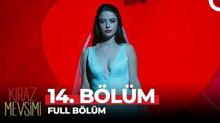 Kiraz Mevsimi 14. Bölüm