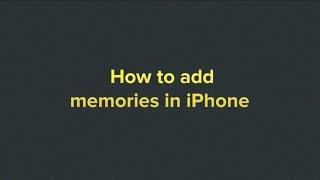 How to add memories in iphone