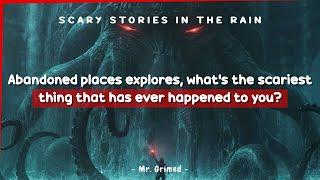 Abandoned Places Explorers Tell The Scariest Thing That Has Ever Happened To Them | Askreddit Scary