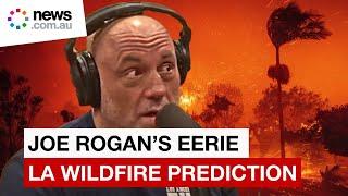 Joe Rogan’s chilling LA wildfire prediction resurfaces