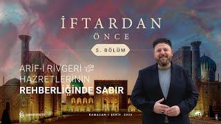 İFTARDAN ÖNCE 2025 | 5. BÖLÜM | NECİP KARAKAYA VE M. FATİH USTAOSMANOĞLU