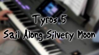 Tyros 5 - Sail Along Silvery Moon