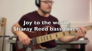 Sharay Reed - Joy to the world - Bass cover