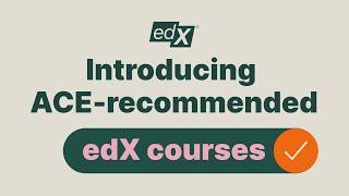 Introducing ACE-Recommended edX Courses