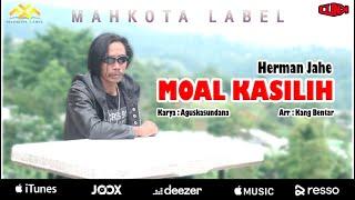 MOAL KASILIH - HERMAN JAHE ( Official Music Video ) #laguterbaru2023 #popsunda #bentarpercussion