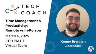 Tech Coach: Time Management & Productivity w/ Kenneth Brennan (Accenture)