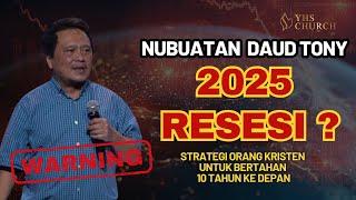 DAUD TONY : 2025 RESESI? APA SIKAP ORANG KRISTEN?