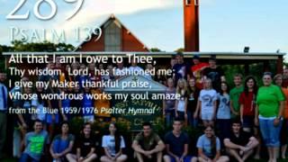 289.  All that I am I owe to Thee (Psalm 139)