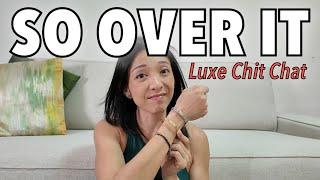 Lost Interest & So Over It *Cartier Love* | Luxe Chit Chat | Kat L