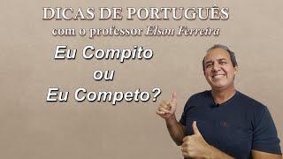 Eu compito - Verbo Competir - Dicas de Português (prof. Elson Ferreira)
