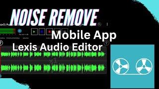 How Remove Background Noise from audio  | Background noise remove kese kare #lexisaudioeditor