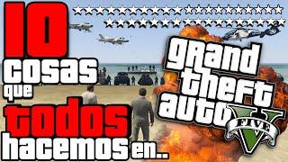 10 COSAS que TODOS HACEMOS en GTA 5