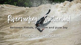 Riversurfing Switzerland | EPISODE 2 : Dangers