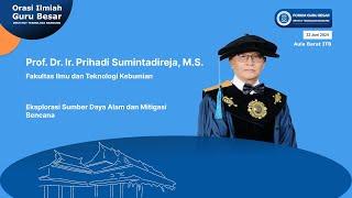 Orasi Ilmiah Guru Besar Prof. Prihadi Sumintadireja