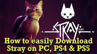 How to download Stray the game, Play Stray on PC, PS4 & PS5