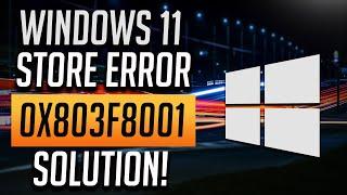 Fix Microsoft Store Error 0x803F8001 in Windows 11