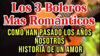 LOS 3 BOLEROS MAS ROMANTICOS | BOLERO SOUL