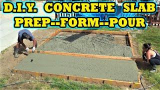 How to Prep, Form & Pour a Concrete Slab for beginners--Start to Finish