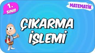 Çıkarma İşlemi  1.Sınıf Matematik #2024