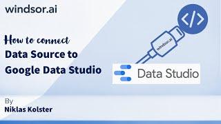 How to connect a data source to Google Data Studio with Windsor.ai