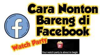 CARA NONTON BARENG DI FACEBOOK | WATCH PARTY | AJAK TEMAN NONTON - NdiVlog