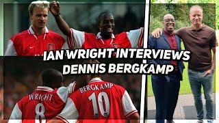 Dennis Bergkamp & Ian Wright | Full Interview | "We felt like Arsenal could be champions."