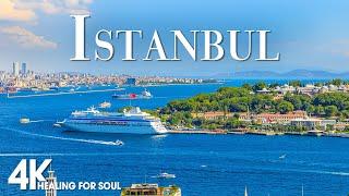 ISTANBUL 4K - Scenic Relaxation Film with Calming Cinematic Music - Amazing Nature