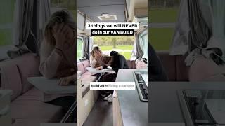 Don’t make these van build mistakes