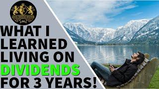 What I Learned Living on Dividends for 3 Years!