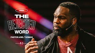 The Rejected Word - Pastor Joel Tudman