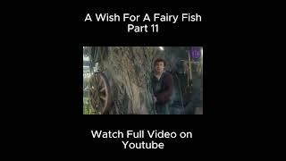 Magical Fish Girl Grants You THREE Wishes!!! | Part 11 | The Wish of the Fairy Movie Explained |