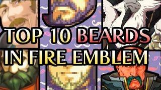 TOP 10 BEARDS IN FIRE EMBLEM (NUMBER 1 WILL SHOCK YOU)