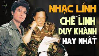 Nhạc Lính Chế Linh Duy Khánh Tuyển Chọn Toàn Bài Hay | Lính Xưa Tiền Chiến 1975 Bất Hủ