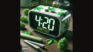 Bezz Believe - 420 Everyday (Official Audio)