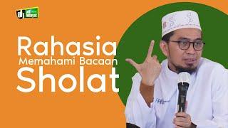 Rahasia Memahami Bacaan Sholat - Ustadz Adi Hidayat